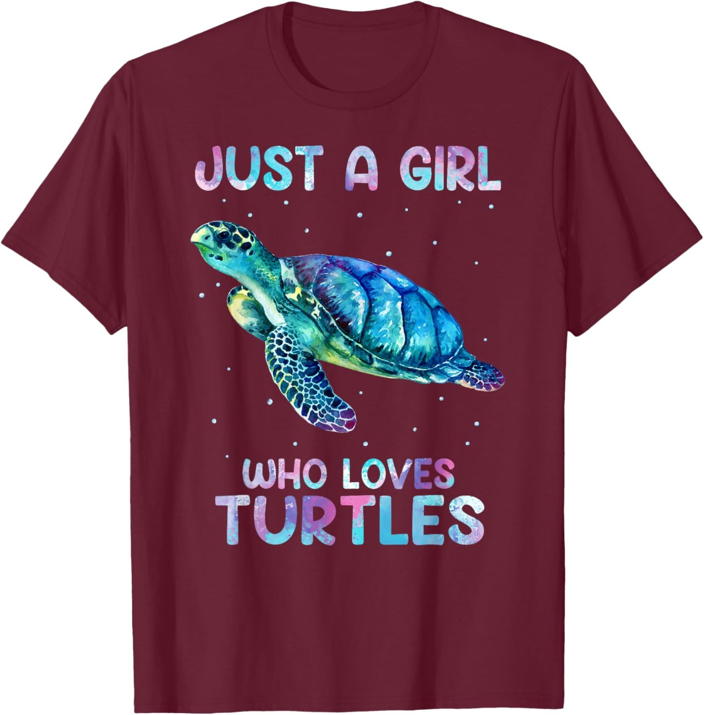 Turtle Watercolor Sea Ocean Just A Girl Who Loves Turtles T-Shirt - T-Shirt | Maroon