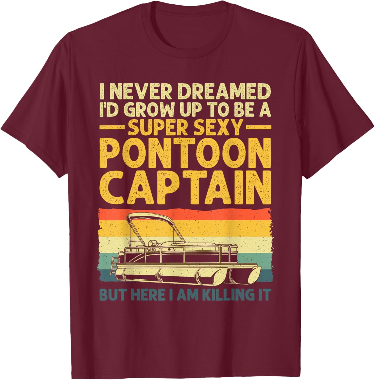Funny Pontoon Captain Art Girl Pontoon Boat Lover T-Shirt - T-Shirt | Maroon