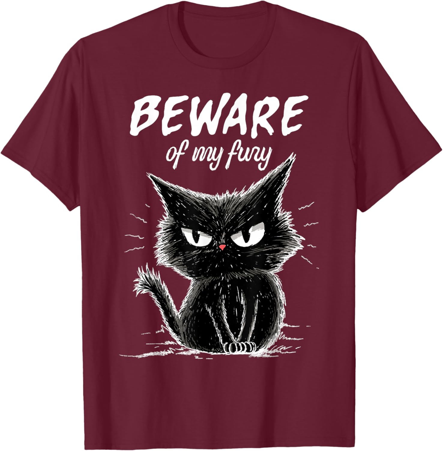 Beware of My Fury Cat Black Angry Kitten Wild Attitude T-Shirt - T-Shirt | Maroon