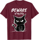 Beware of My Fury Cat Black Angry Kitten Wild Attitude T-Shirt - T-Shirt | Maroon