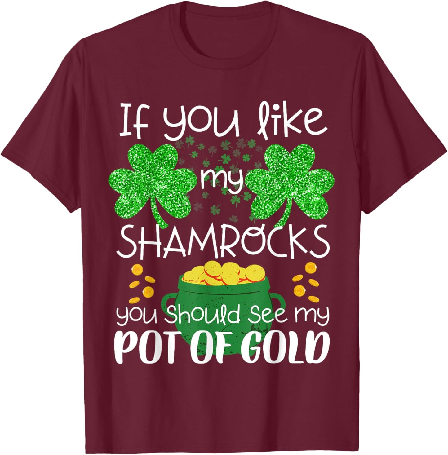 St Patricks day Shamrock Boobs women sexy funny saying T-Shirt - T-Shirt | Maroon