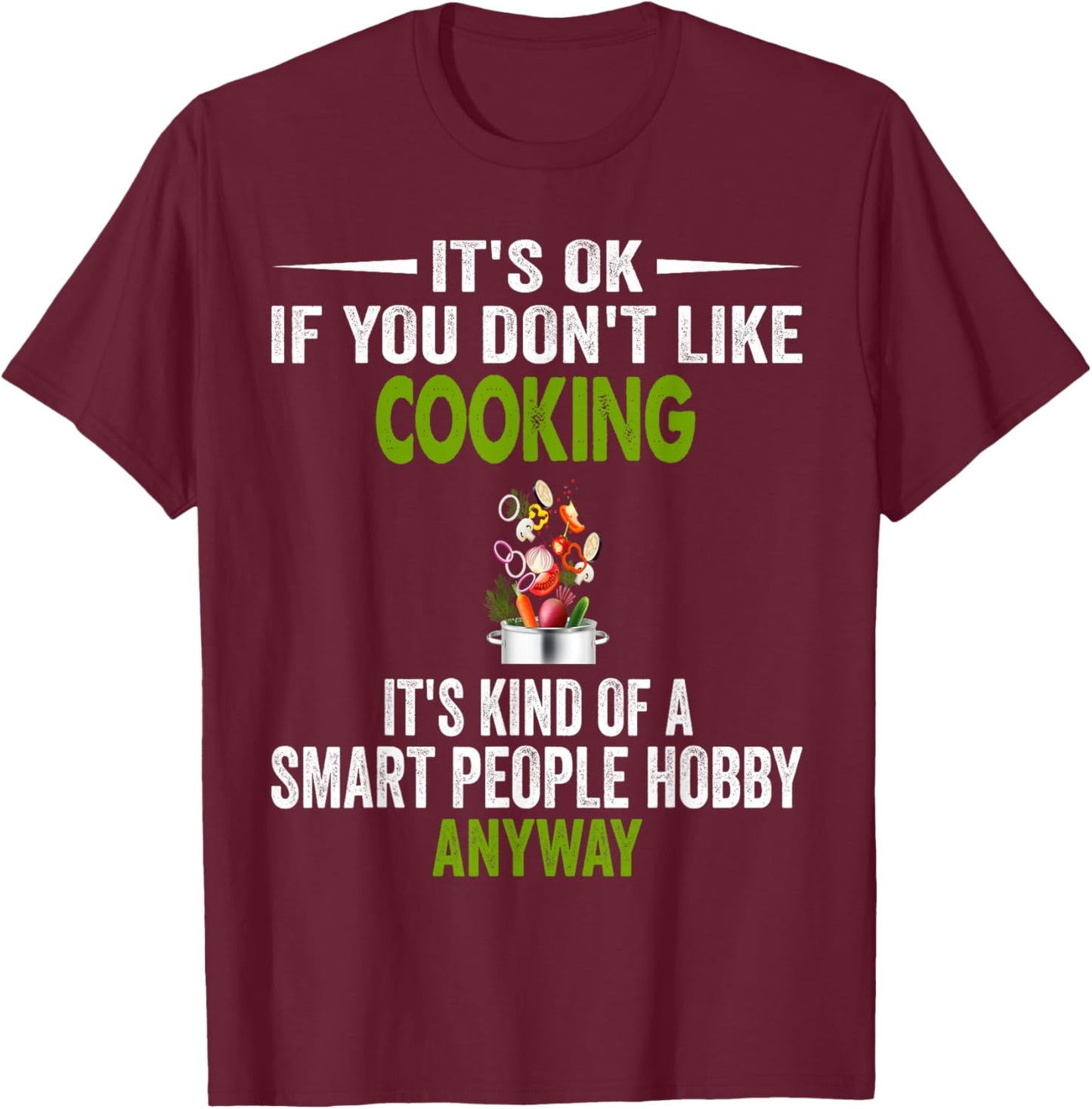 Smart People Hobby Cooking - Funny Chef & Cook T-Shirt - T-Shirt | Maroon