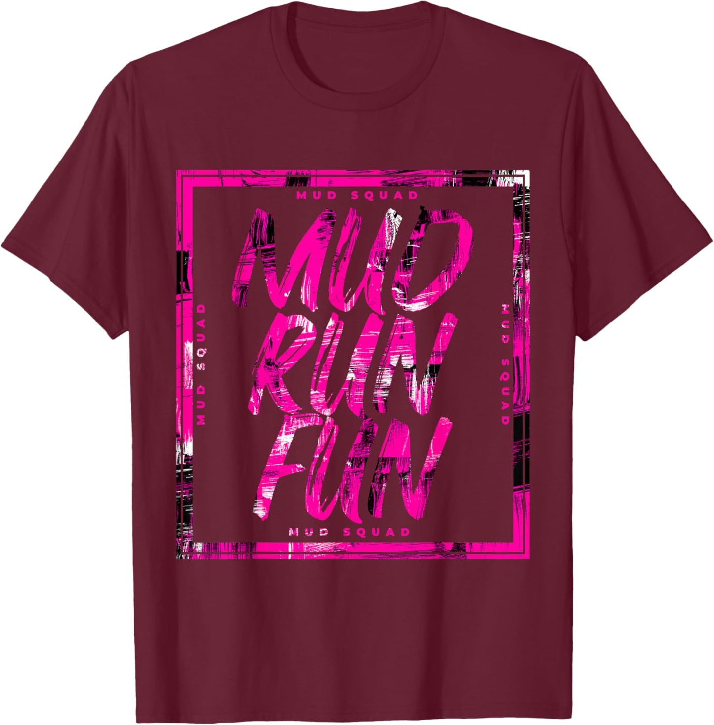 Mud Run Fun SQUAD Mudder PINK Trail Running and Mudding T-Shirt - T-Shirt | Maroon