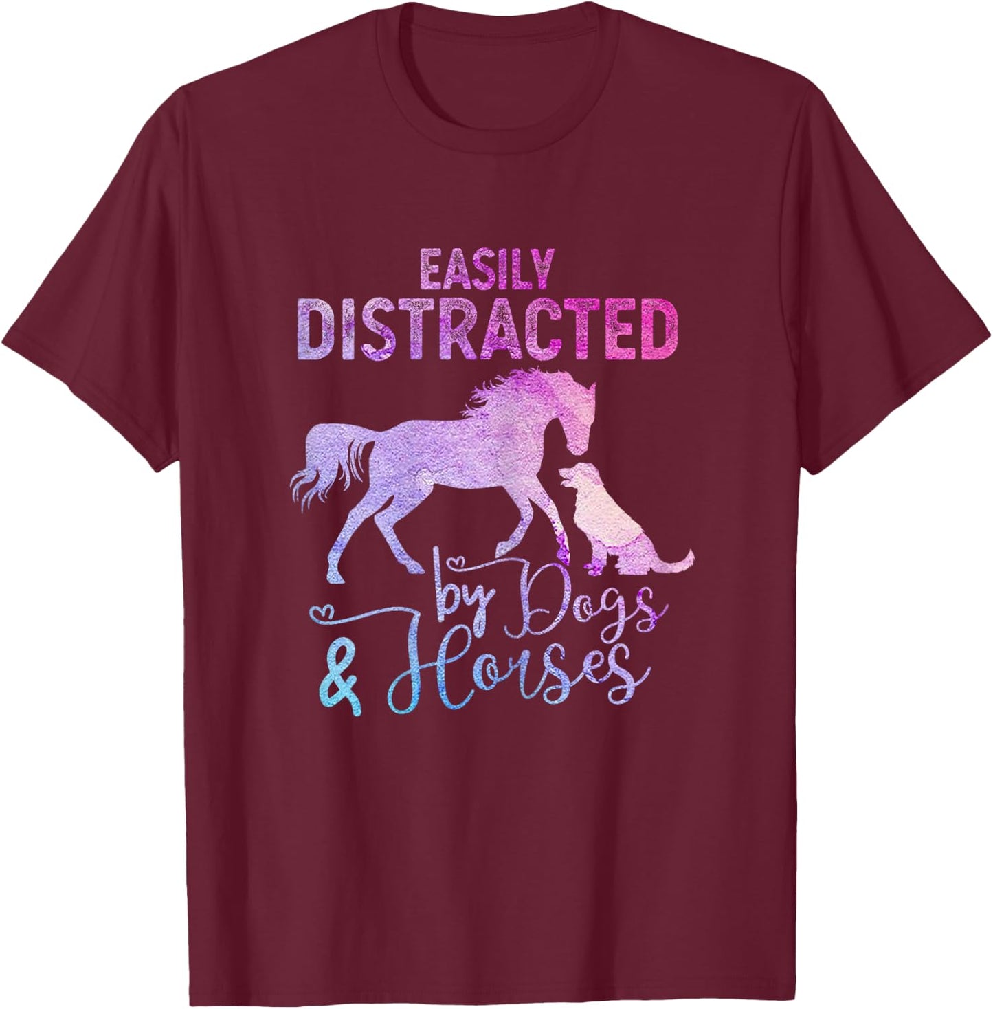 Funny Horse Women Girls Easily Distracted By Dogs & Horses T-Shirt - T-Shirt | Maroon