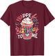 Funny Frappe Birthday To Me - Joke Saying for Coffee Lover T-Shirt - T-Shirt | Maroon