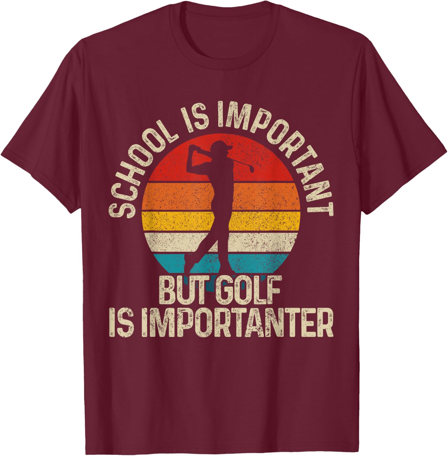 School Is Important But Golf Is Importanter Funny Golfer T-Shirt - T-Shirt | Maroon