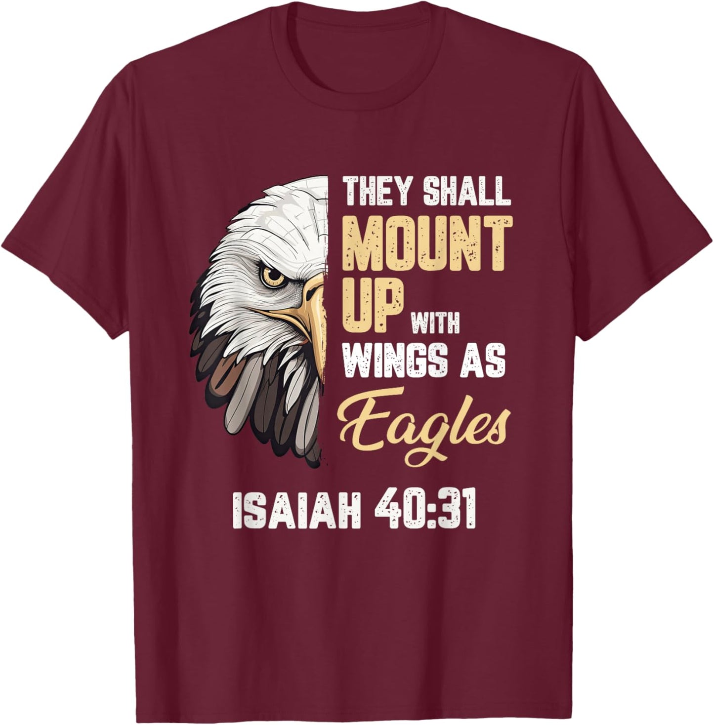 Mount Up Wings As Eagles Isaiah 40:31 Christian Bible Verse T-Shirt - T-Shirt | Maroon