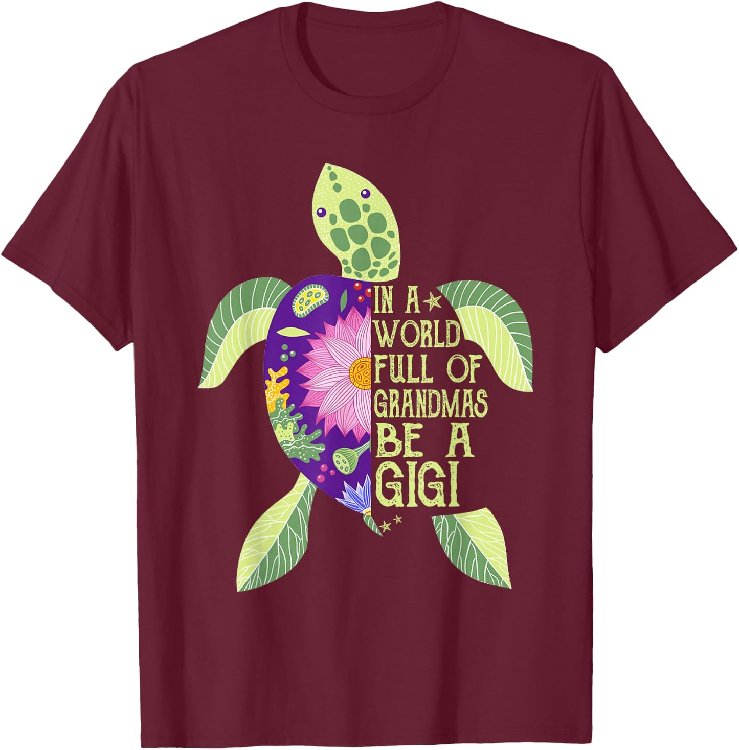In A World Full Of Grandmas Be A Gigi Sea Turtle Women T-Shirt - T-Shirt | Maroon