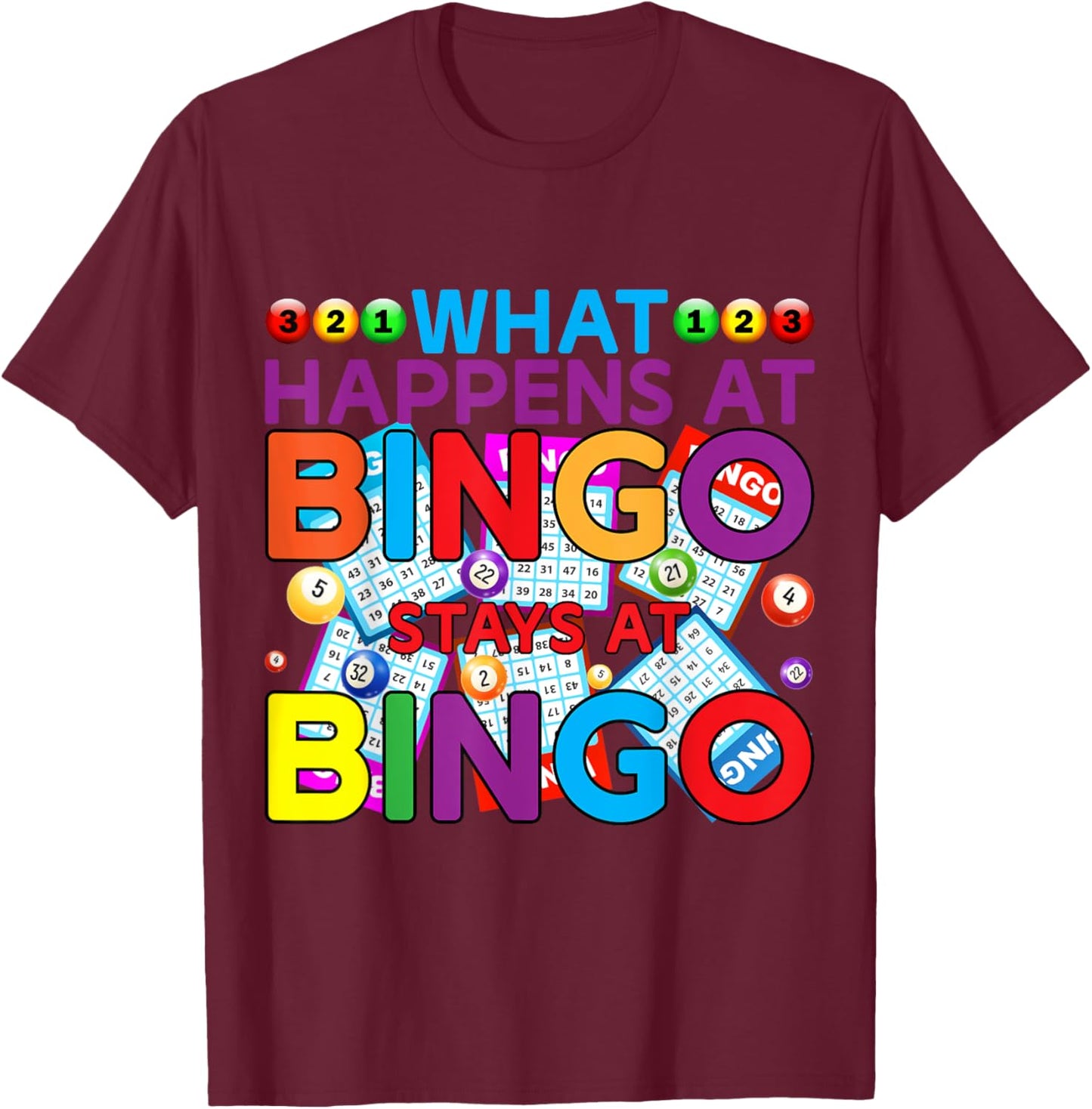 Bingo Player What Happens At Bingo Game Lover T-Shirt - T-Shirt | Maroon