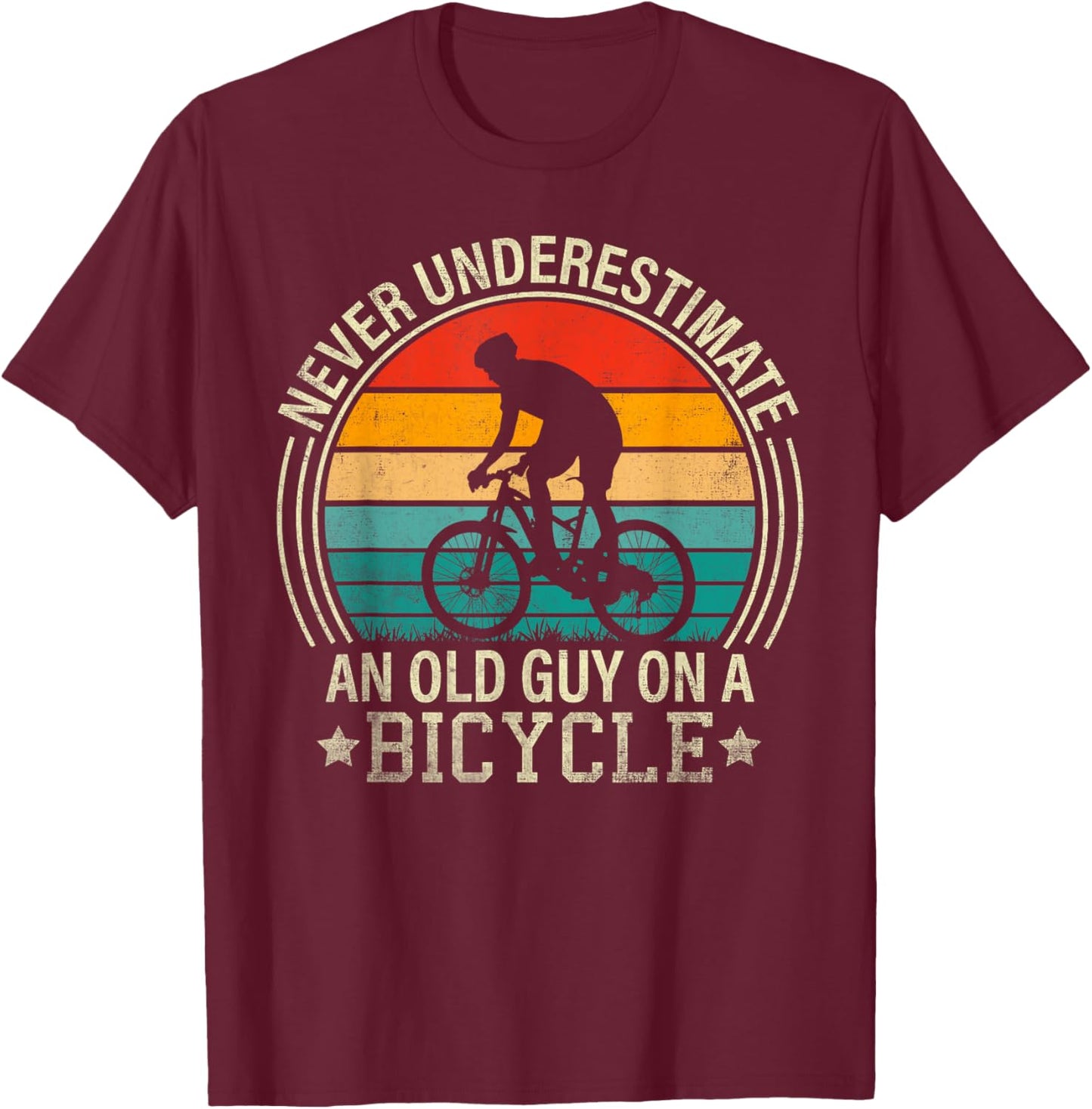 Never Underestimate An Old Guy On A Bicycle Funny Cycling T-Shirt - T-Shirt | Maroon