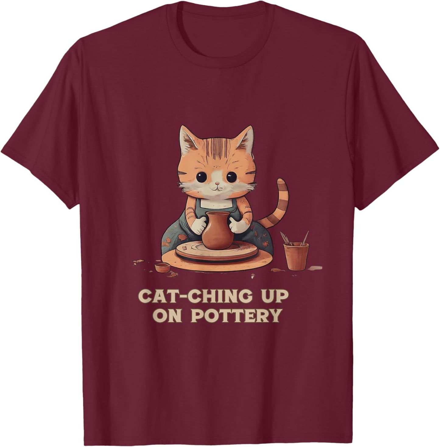 Cat-Ching Up on Pottery Funny Cat Lover Design Men Women T-Shirt - T-Shirt | Maroon