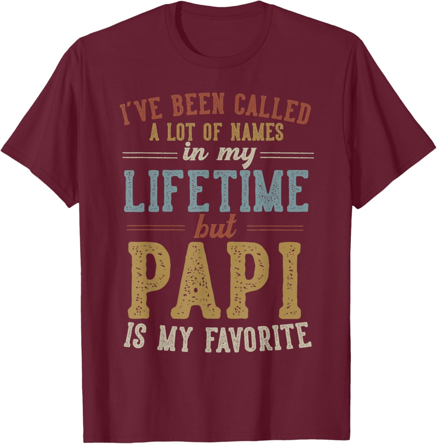 Papi Is My Favorite Name - Father's Day Papi T-Shirt - T-Shirt | Maroon