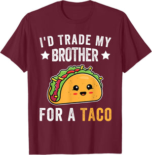 I'd Trade My Brother For A Taco Funny Taco Cinco De Mayo T-Shirt - T-Shirt | Maroon