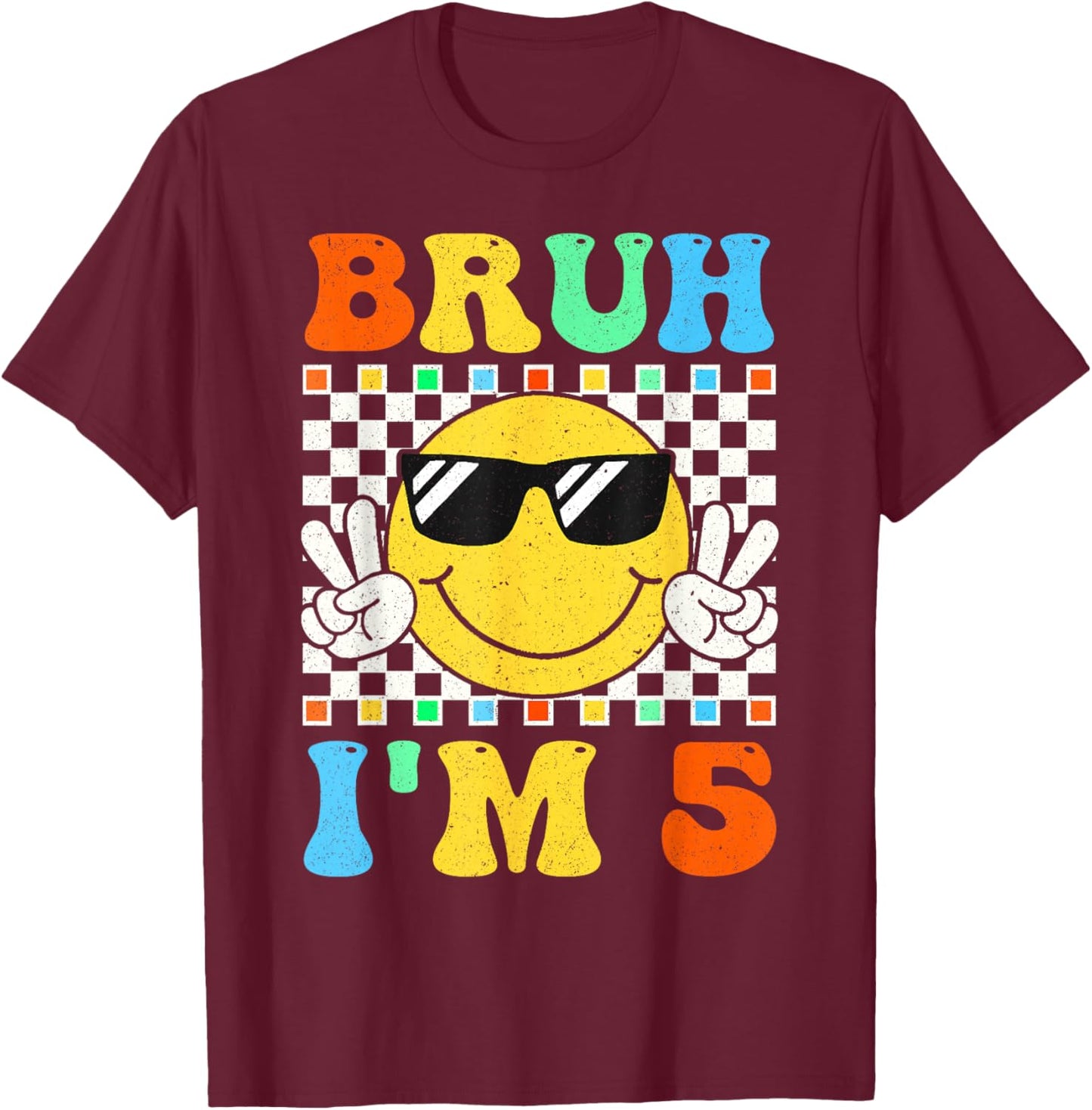 Bruh I'm 5 Year Old Gifts 5th Birthday Boy Five Smile Face T-Shirt - T-Shirt | Maroon