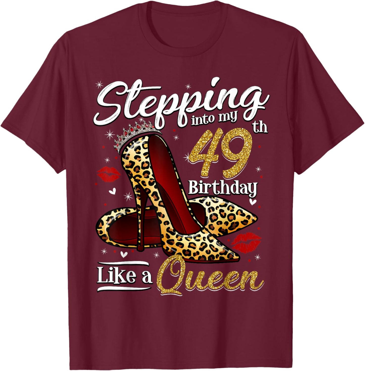 High Heels Stepping Into My 49th Birthday 49 and Fabulous T-Shirt - T-Shirt | Maroon