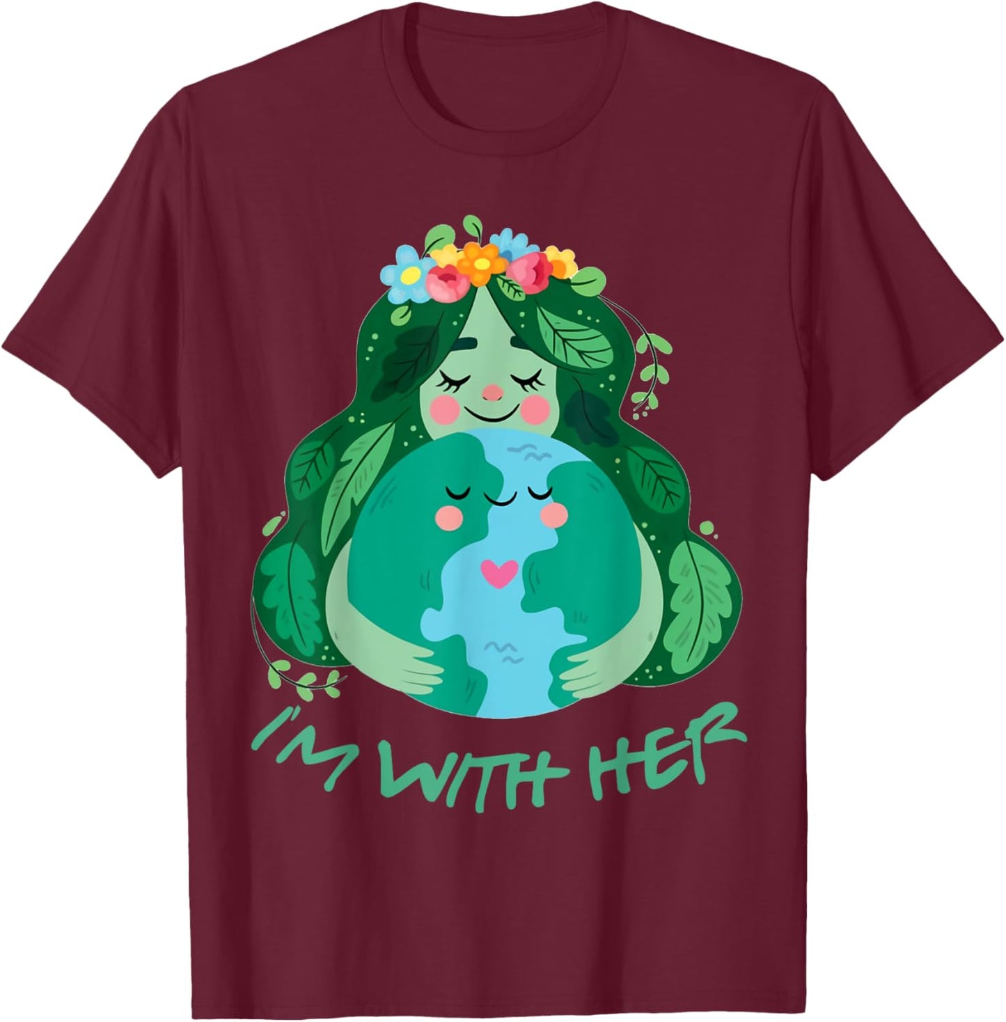Kids Im With Her Earth Day Pro Save Environment Toddler Girl T-Shirt - T-Shirt | Maroon