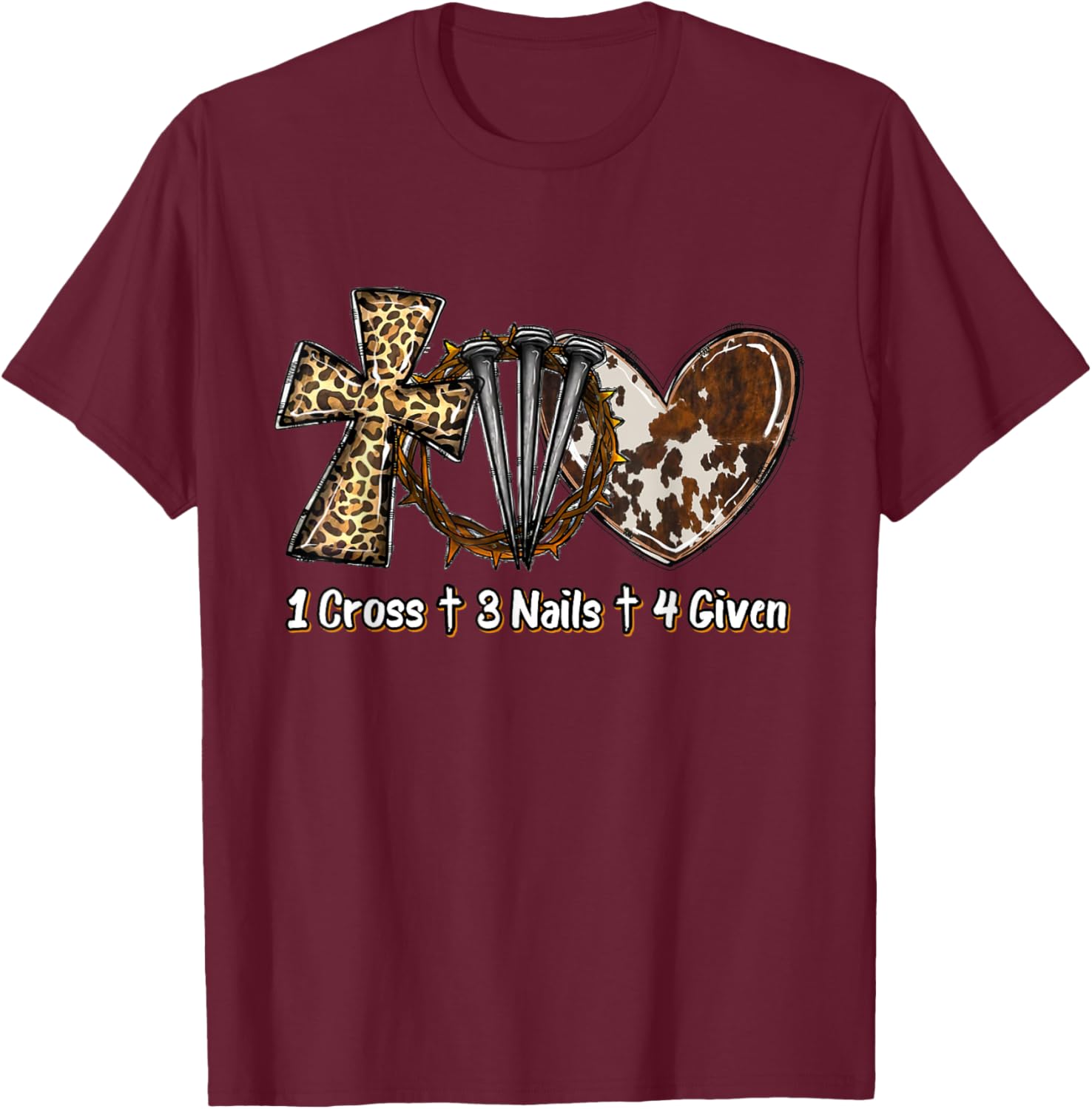 1 Cross 3 Nails Forgiven Christian Easter Gift T-Shirt - T-Shirt | Maroon