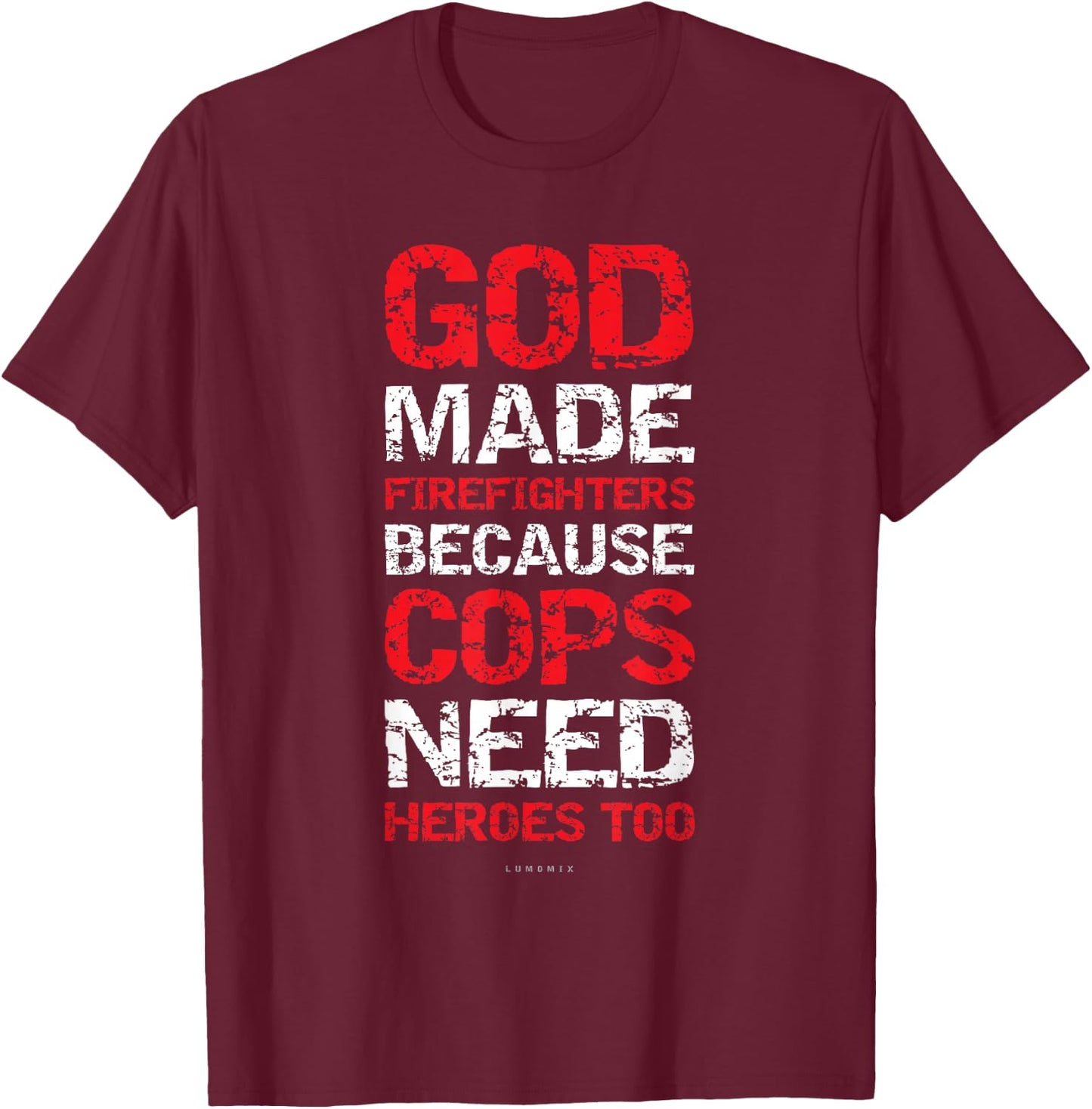 God Made Firefighters Cops Shirts - Funny Fireman Gift T-Shirt - T-Shirt | Maroon
