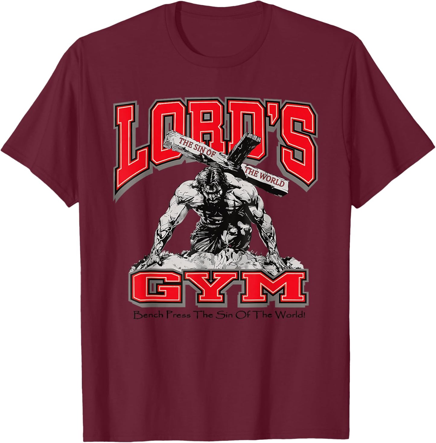 Lords Gym Bench Press The Sin of The World, Christian Jesus T-Shirt - T-Shirt | Maroon