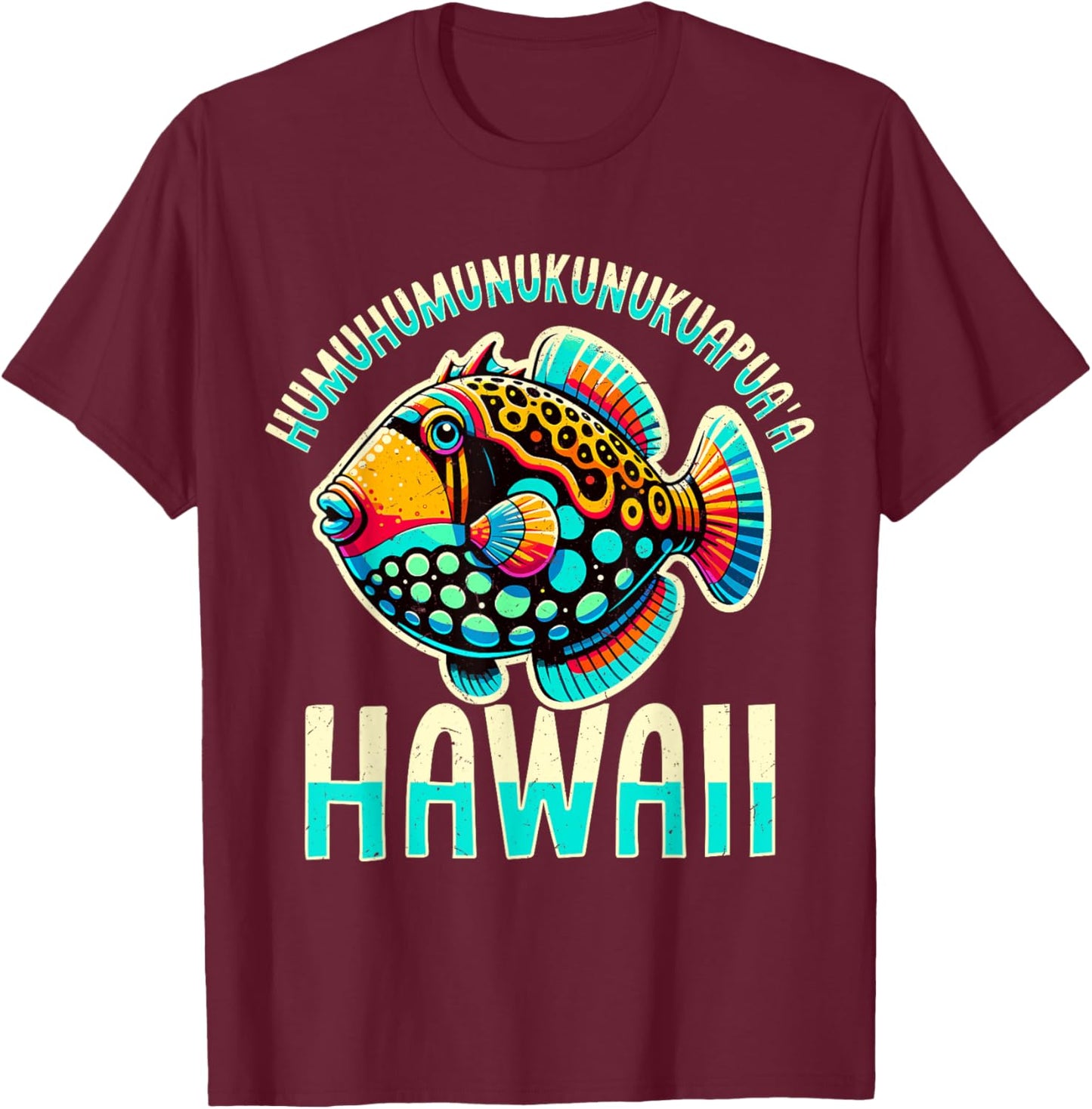 Humuhumunukunukuapua'a Reef Triggerfish Hawaiian Fish T-Shirt - T-Shirt | Maroon