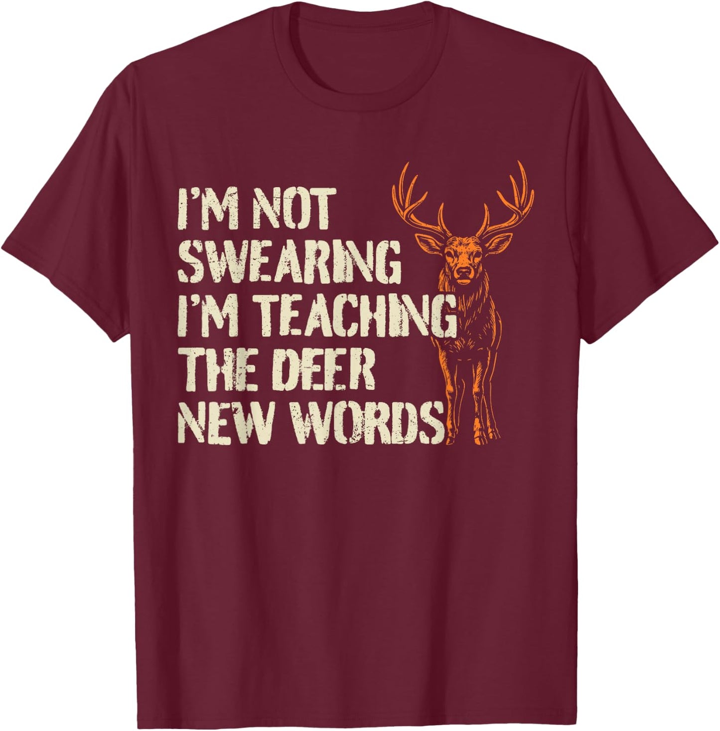 Funny Hunter I'm not Swearing Deer Hunting T-Shirt - T-Shirt | Maroon