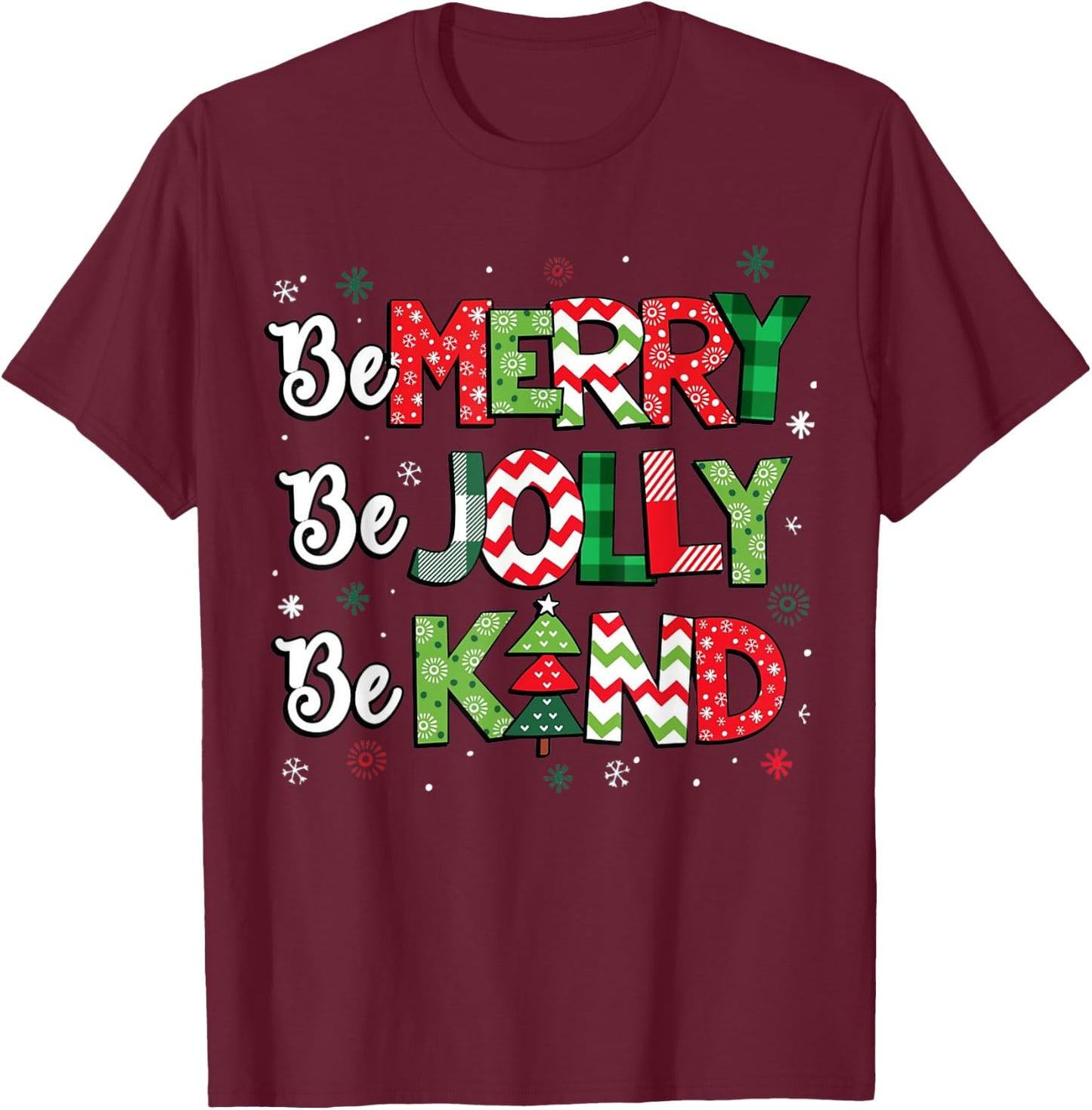 Be Merry Be Jolly Be Kind Christmas Tree Family Christmas T-Shirt - T-Shirt | Maroon