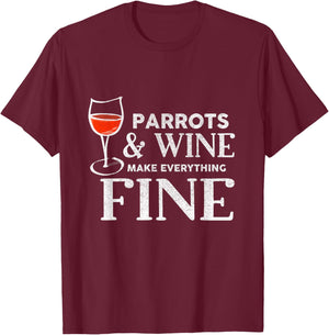 PARROTS And Wine Make Everything Fine PARROT T-Shirt - T-Shirt | Maroon