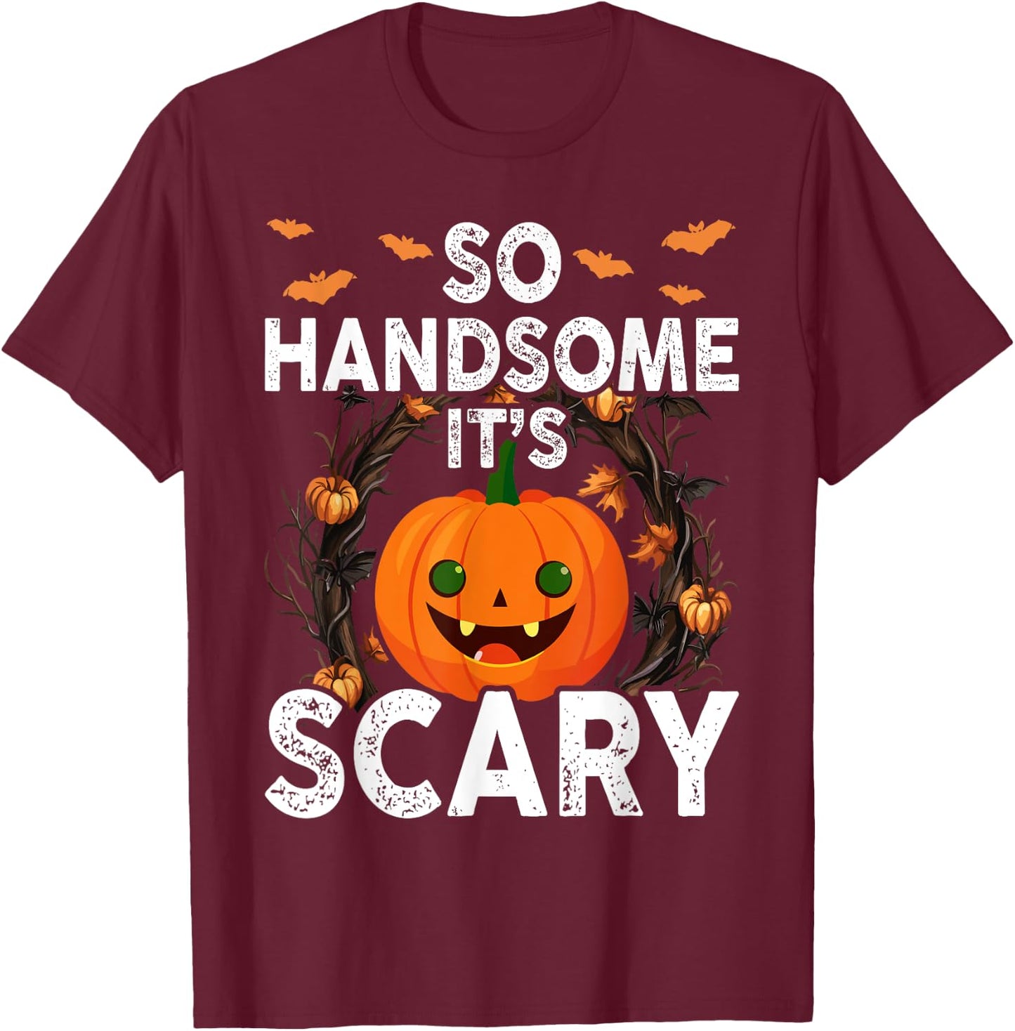 So Handsome Its Scary Boys Halloween Pumpkin Toddler Cute T-Shirt - T-Shirt | Maroon