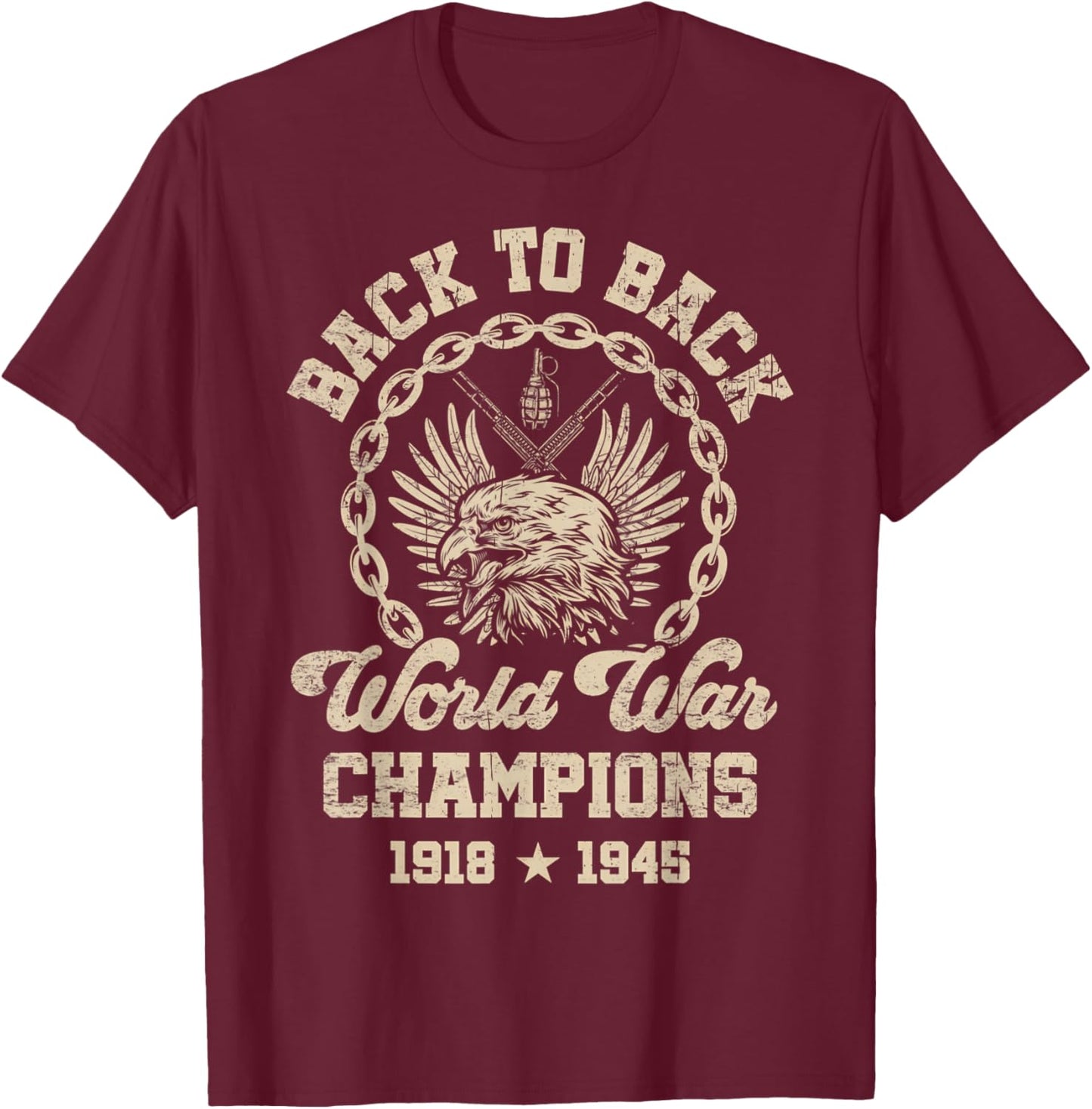 Back-to-Back World War Champs Funny Independence Day Design T-Shirt - T-Shirt | Maroon
