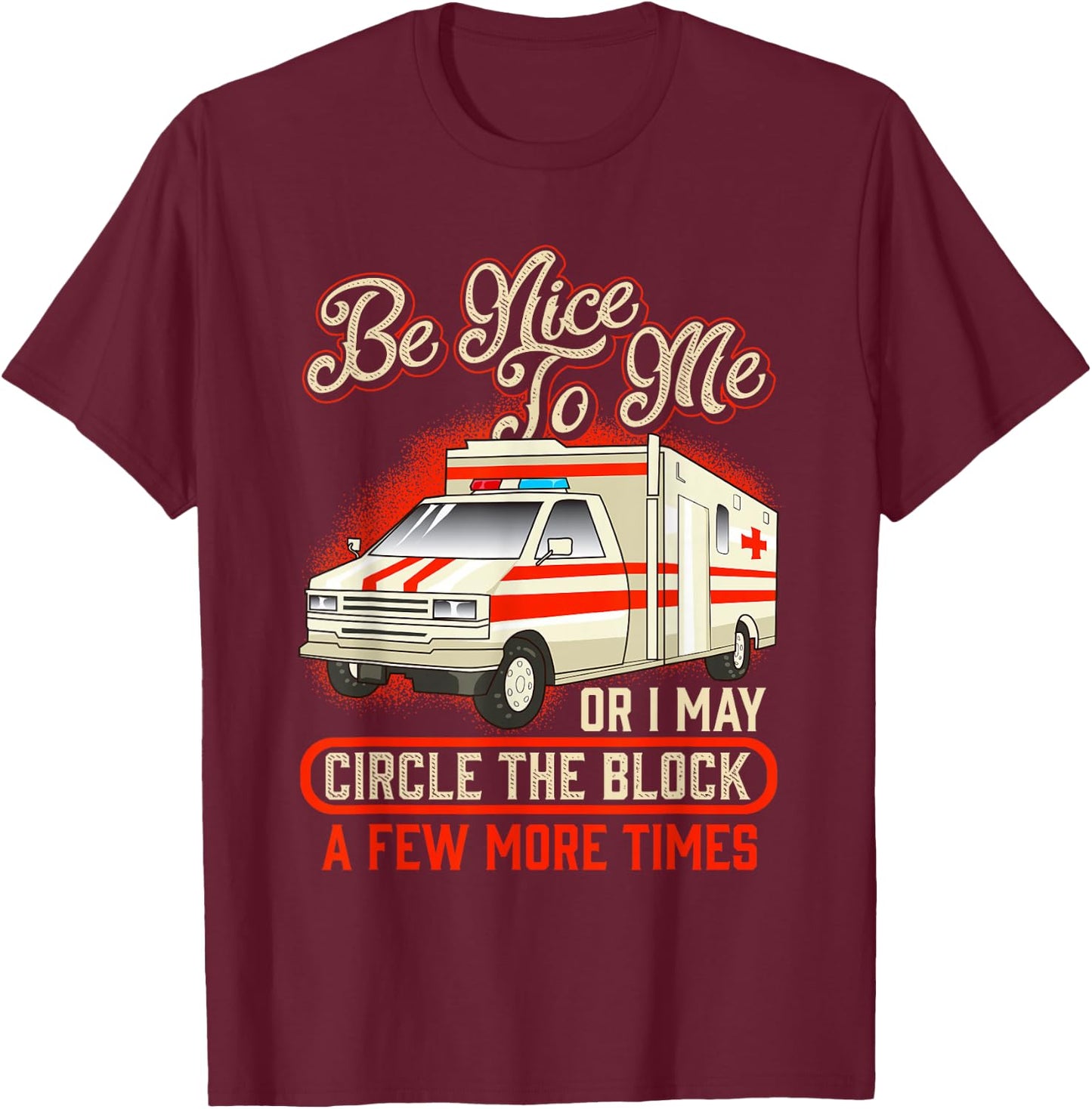 Funny Paramedic EMT Emergency Ambulance EMS Proud AMR T-Shirt - T-Shirt | Maroon
