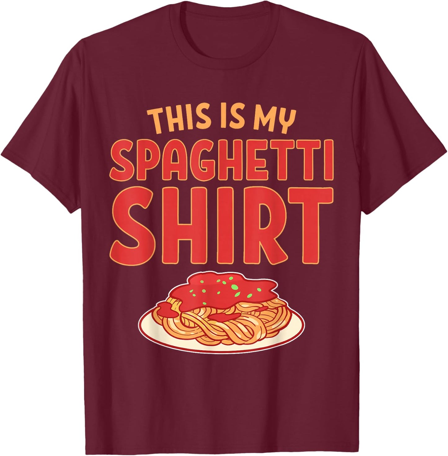 This Is My Spaghetti Shirt T-Shirt - T-Shirt | Maroon