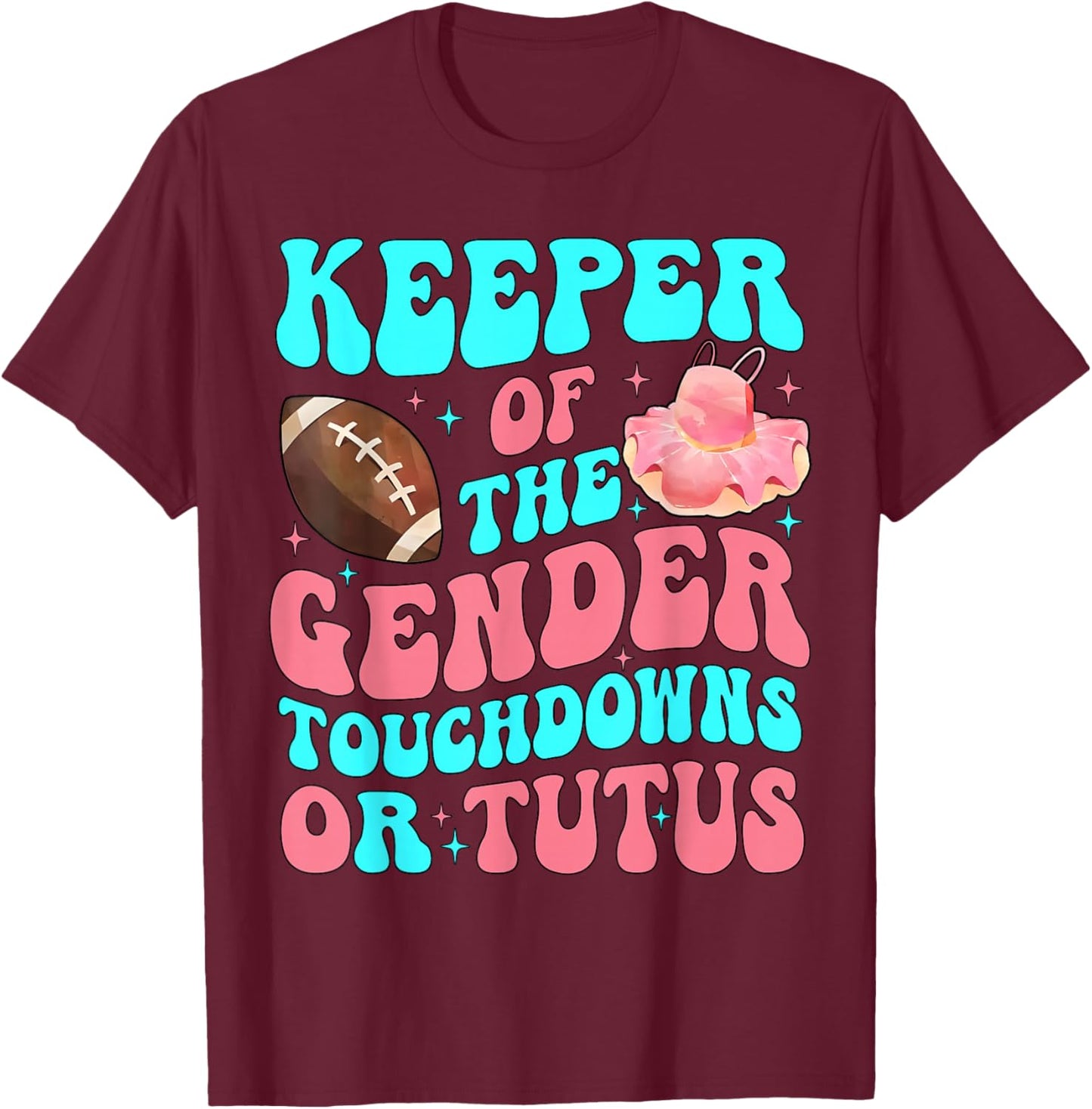 Touchdowns Or Tutus Funny Keeper of Gender Baby Reveal Party T-Shirt - T-Shirt | Maroon