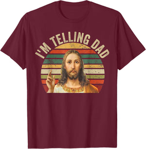 I'm Telling Dad Shirt Funny Religious Christian Jesus Meme T-Shirt - T-Shirt | Maroon