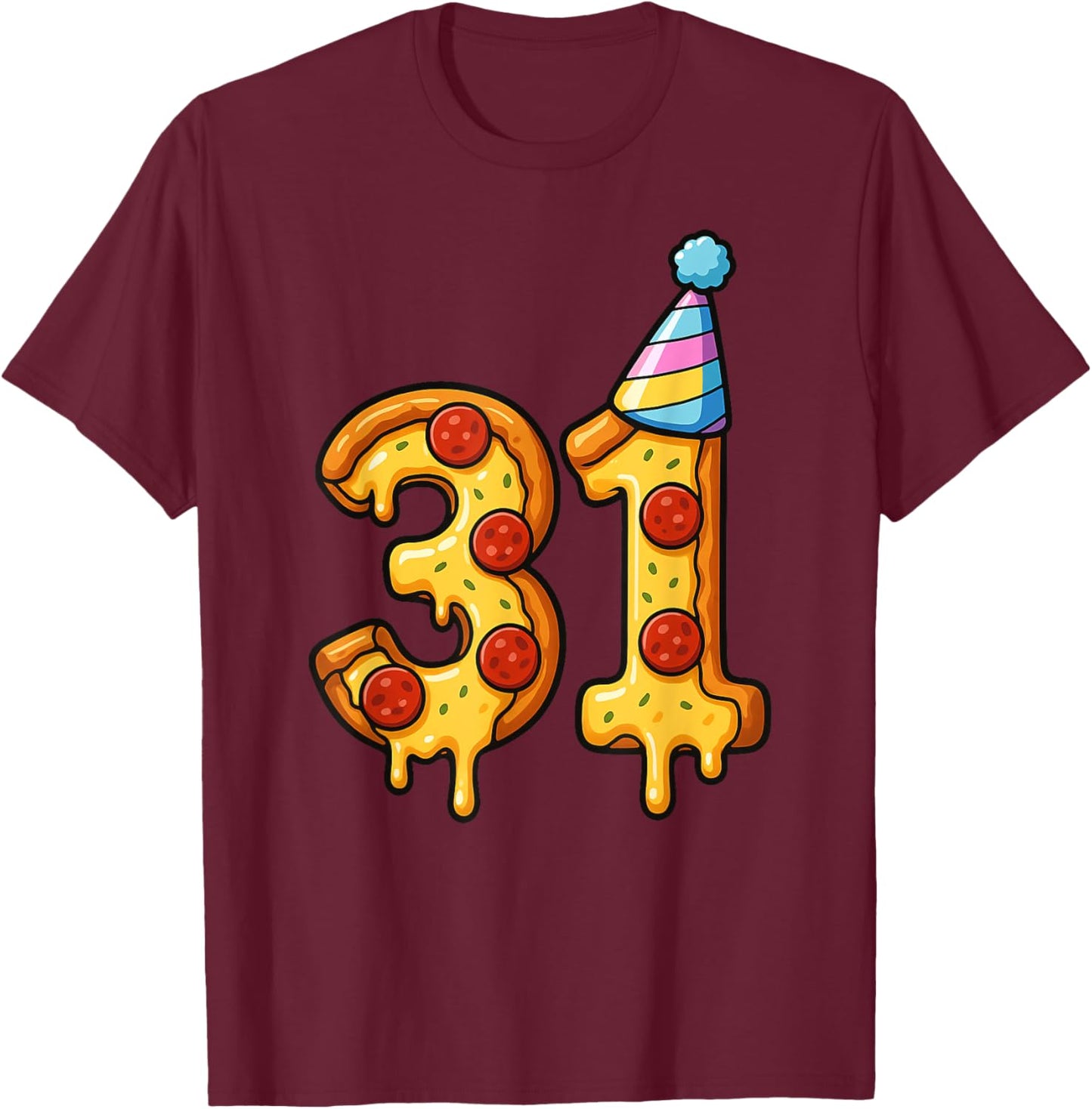 Pizza 31th Birthday 31 Years Old Party Hat Bday Boys Girls T-Shirt - T-Shirt | Maroon