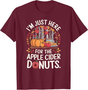 I’m Just Here For The Apple Cider Donuts Fall Apple Picking T-Shirt - T-Shirt | Maroon