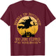 Buckle Up Buttercup You Just Flipped My Witch Switch T-Shirt - T-Shirt | Maroon