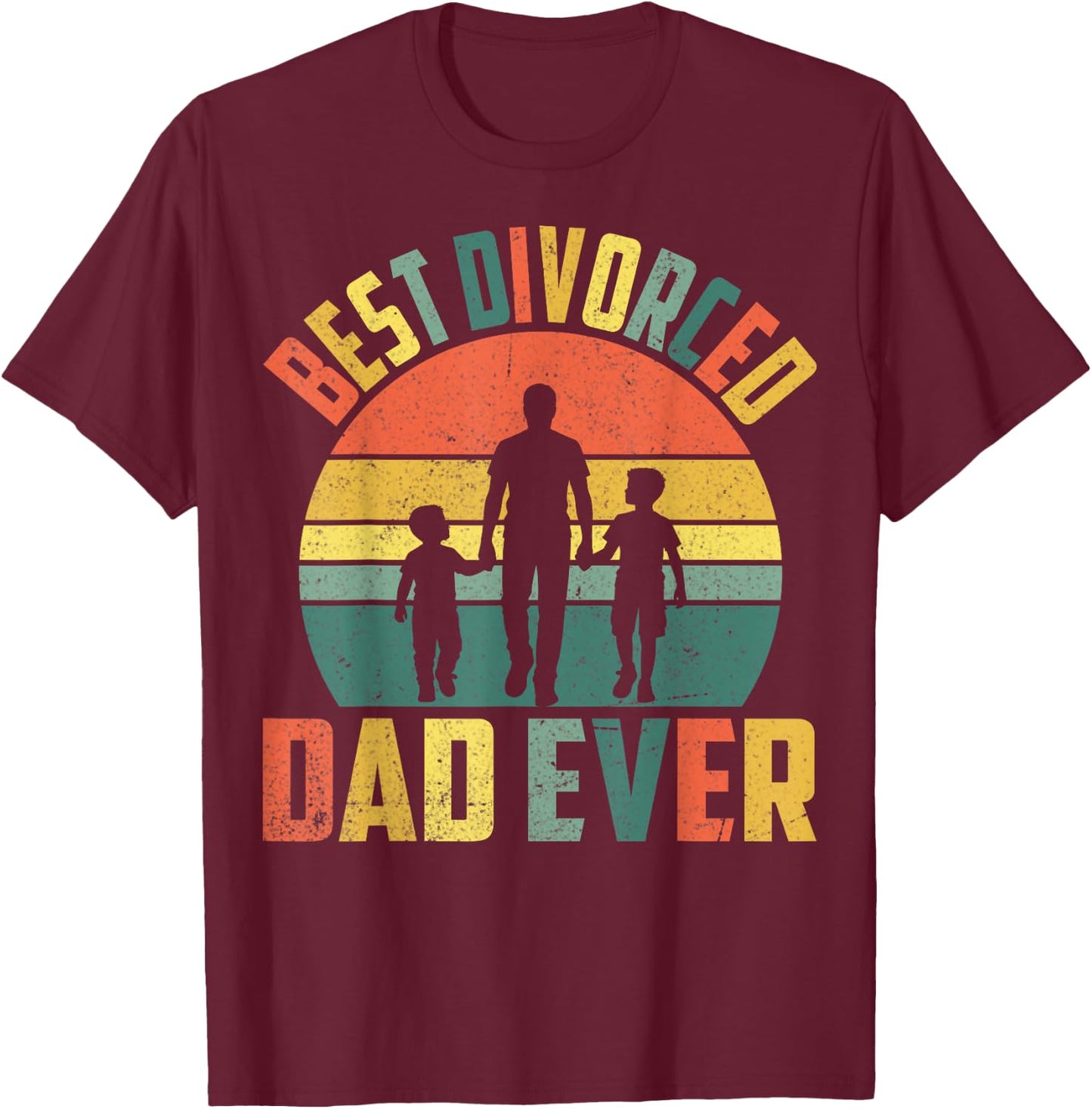 Retro Divorcee Dad Divorce Party Best Divorced Dad Ever T-Shirt - T-Shirt | Maroon