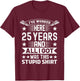 Funny I've Worked Here 25 Years And All I Got Was This T-Shirt - T-Shirt | Maroon