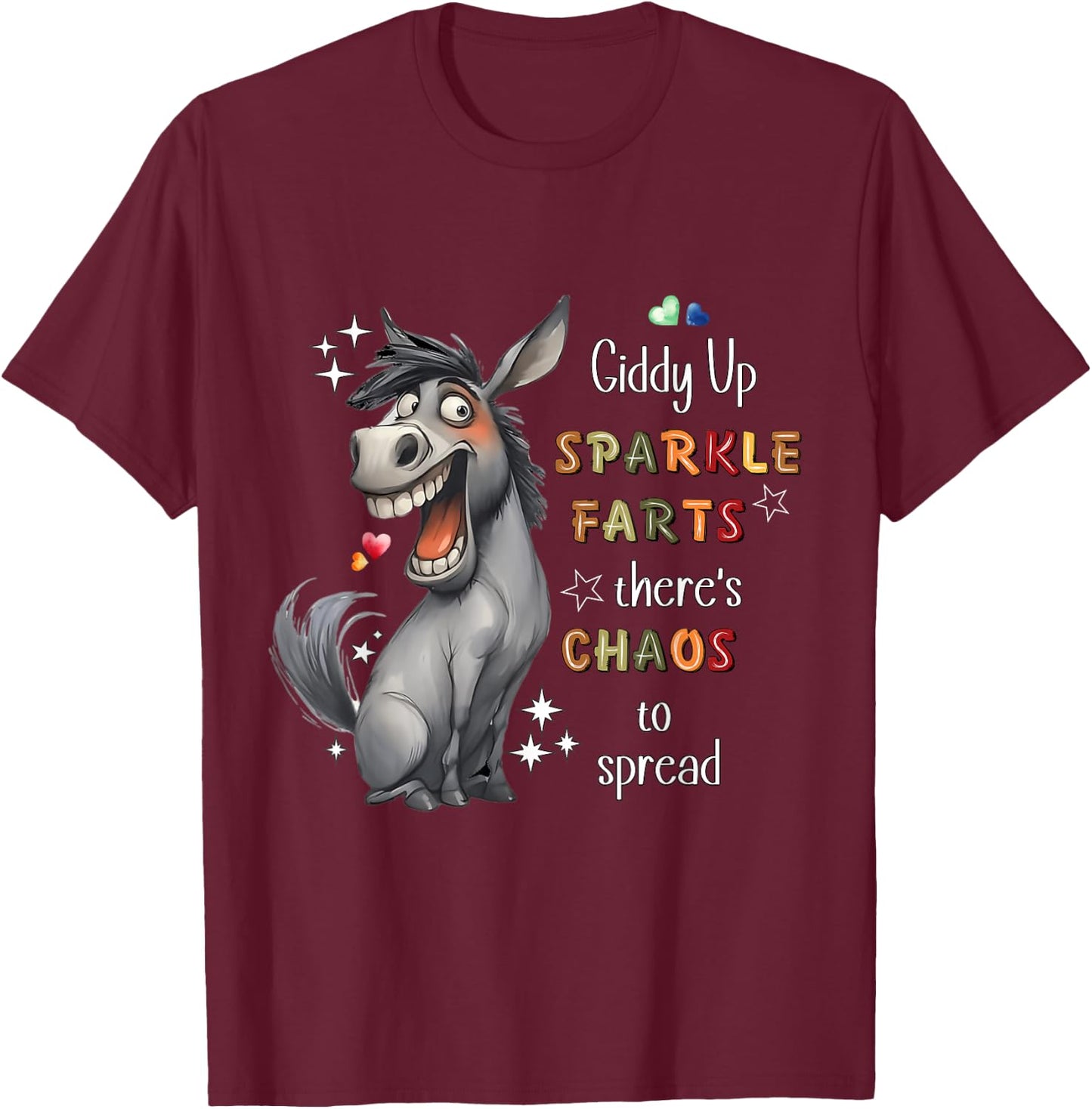 Giddy Up Sparkle Farts Chaos and Laughter Donkey T-Shirt - T-Shirt | Maroon