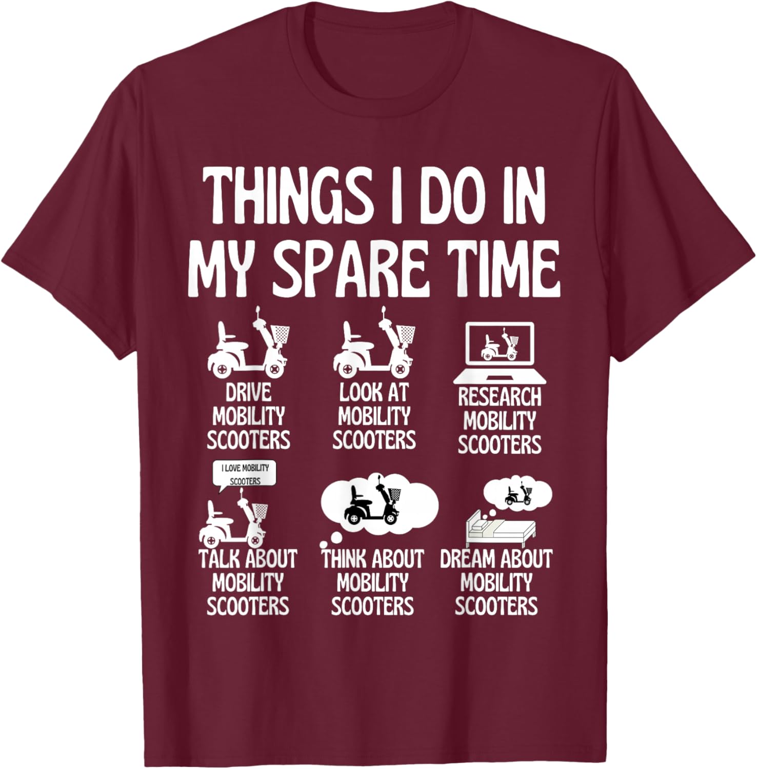 Mobility Scooter Things I Do in My Spare Time Funny Scooter T-Shirt - T-Shirt | Maroon