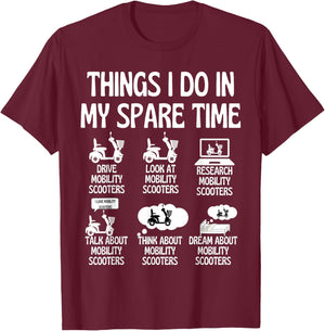 Mobility Scooter Things I Do in My Spare Time Funny Scooter T-Shirt - T-Shirt | Maroon