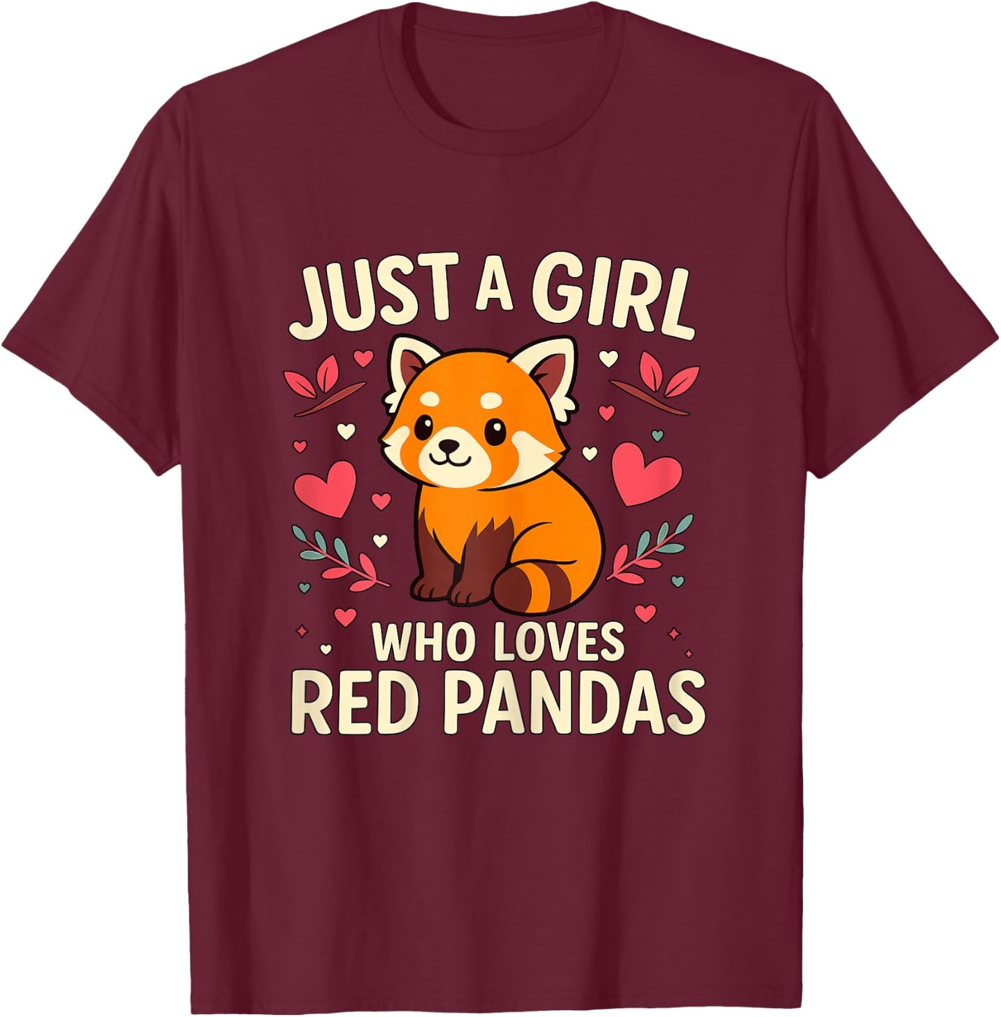 Just a Girl who Loves Red Pandas T-Shirt - T-Shirt | Maroon