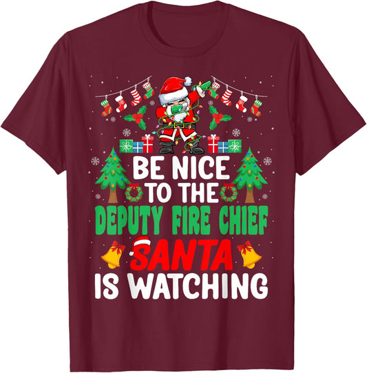 Be Nice to the Deputy Fire Chief Santa - Christmas T-Shirt - T-Shirt | Maroon
