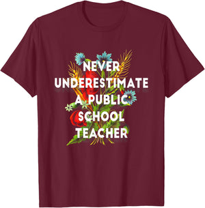 Never Underestimate a Public School Teacher Motivational T-Shirt - T-Shirt | Maroon