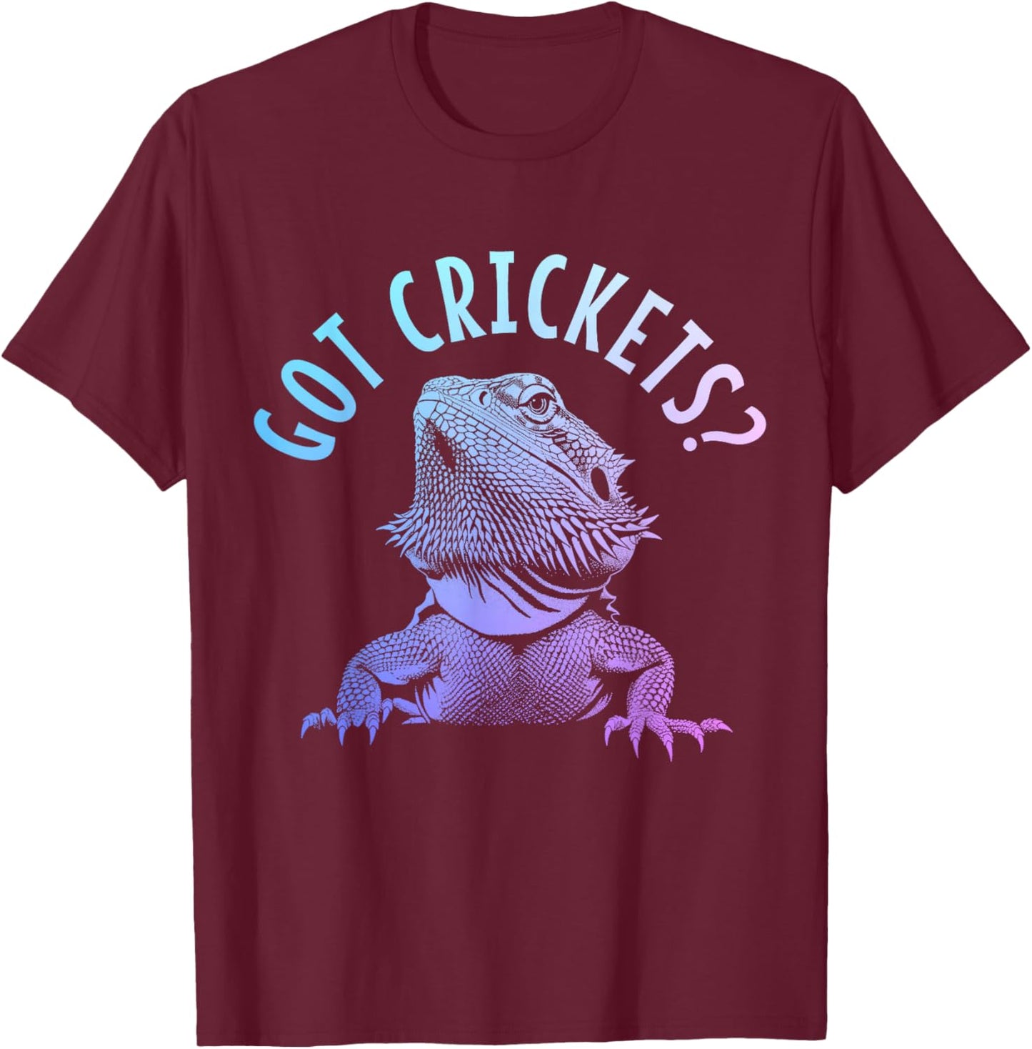 Bearded Dragon Got Crickets? Funny Reptile T-Shirt - T-Shirt | Maroon