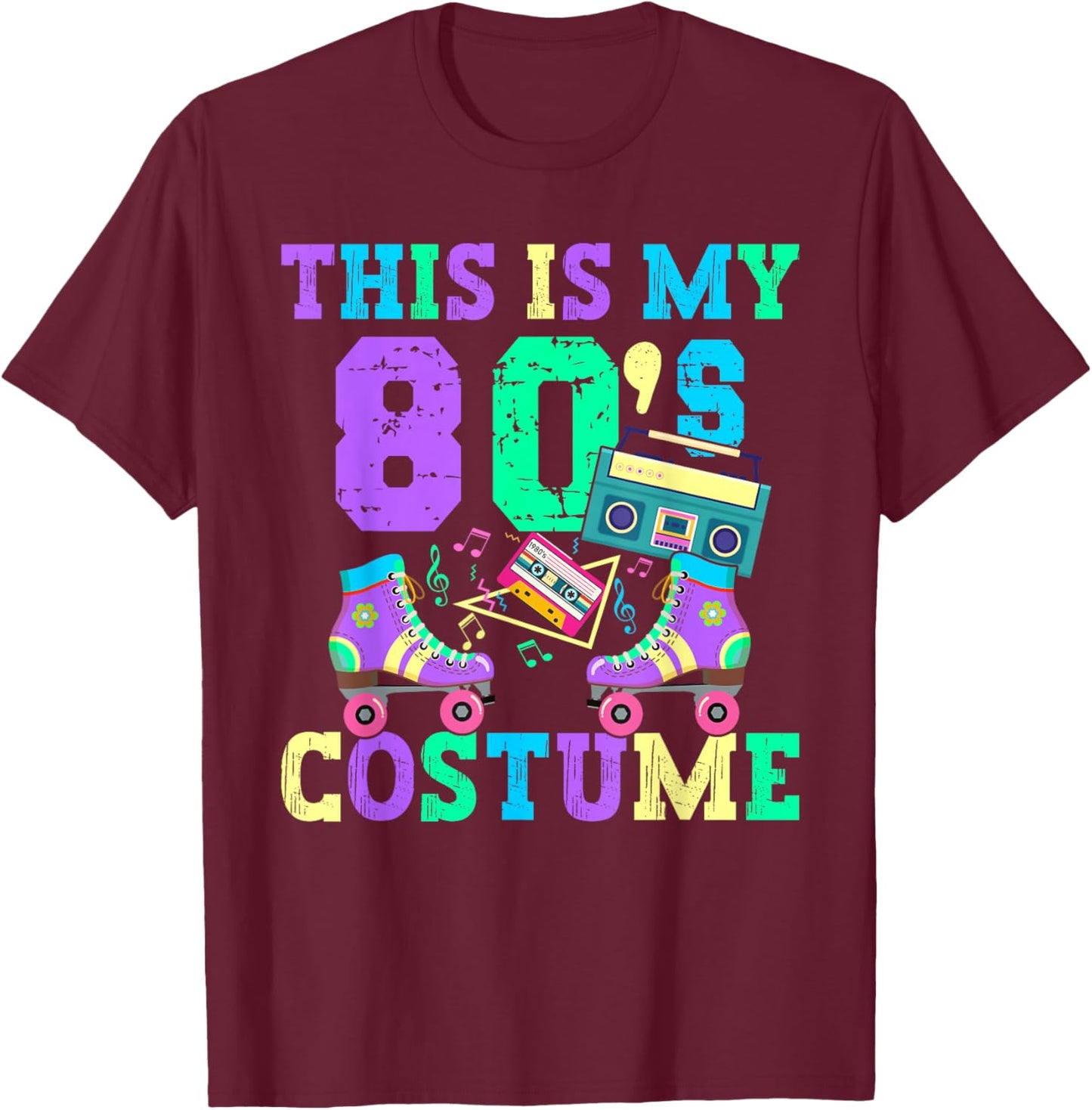 Roller Skates Retro This Is My 80's Costume 80s Themed Party T-Shirt - T-Shirt | Maroon