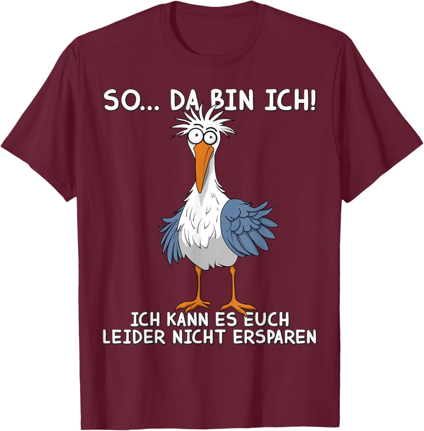 Funny Sprüch Lustige Männer Damen Möwe So Da Bin Ich T-Shirt - T-Shirt | Maroon