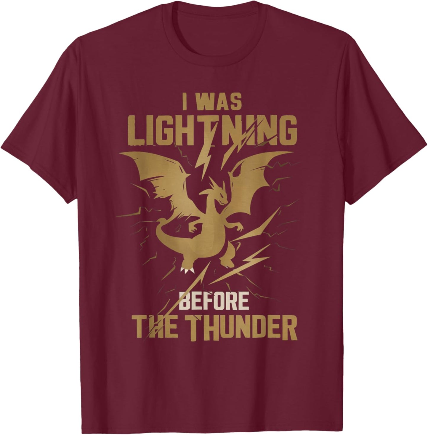 I Was Lightnings Before The Thunder Dragons Men Women Kid T-Shirt - T-Shirt | Maroon