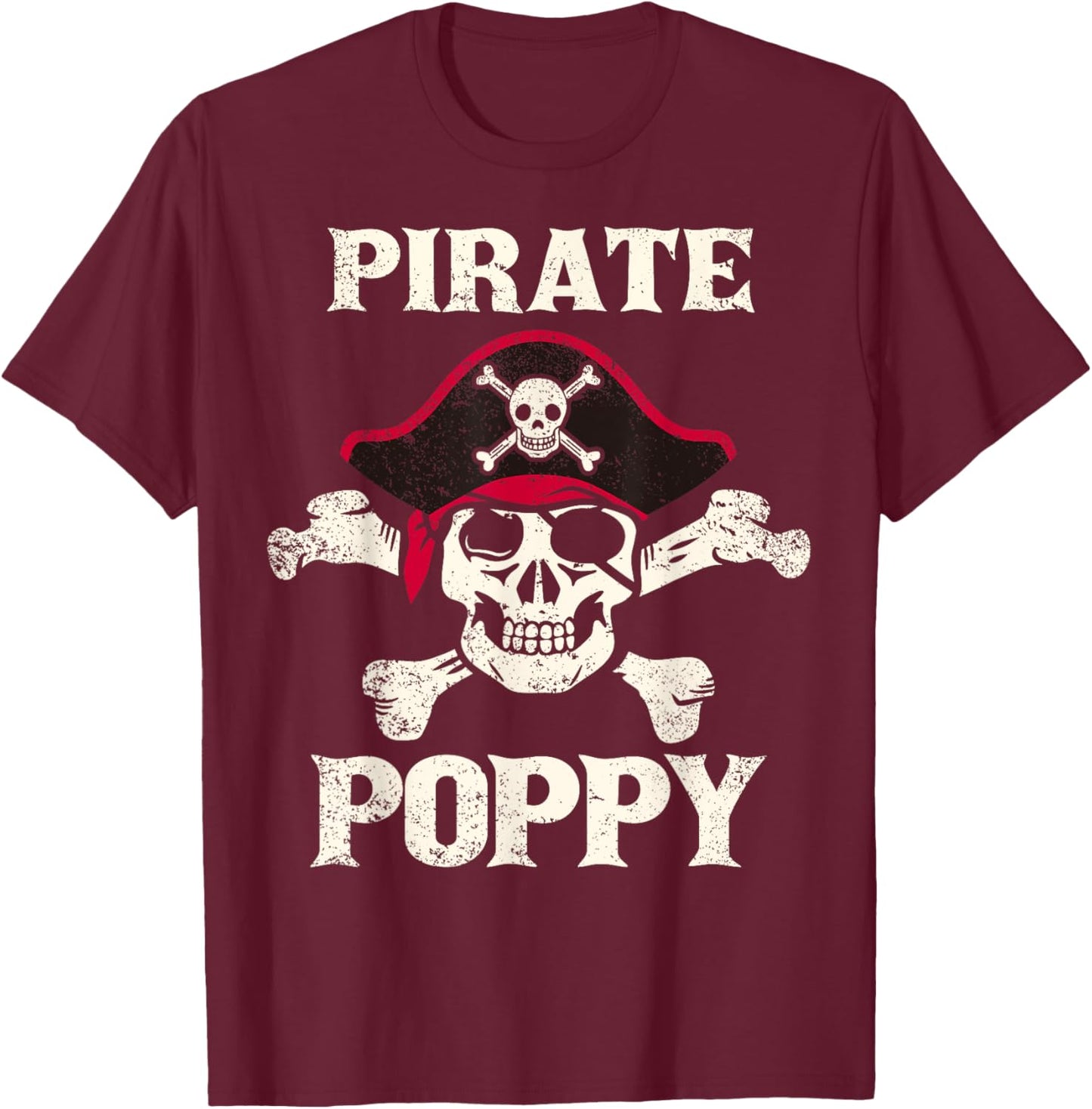 Pirate Poppy Skeleton Captain Funny Skull Pirate Poppy T-Shirt - T-Shirt | Maroon