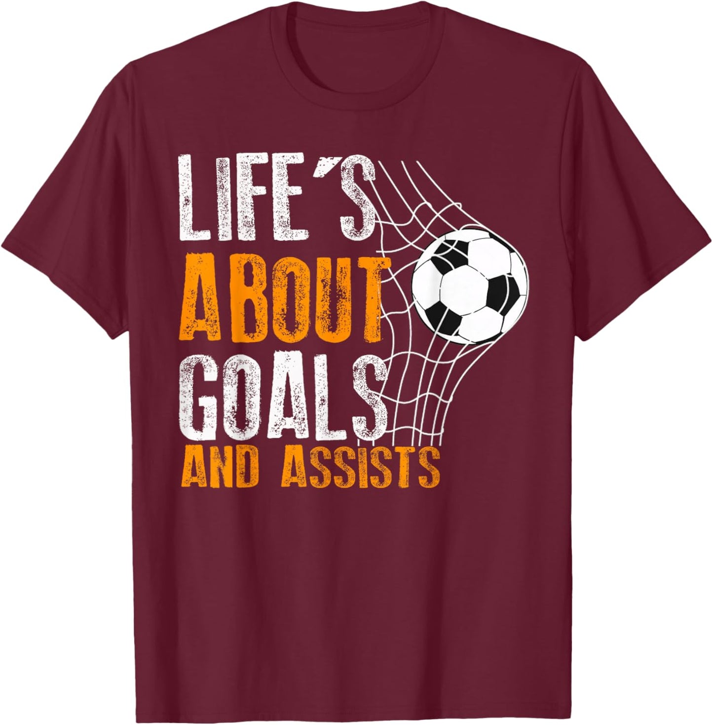 Life Is About Goals And Assists Futbol Soccer T-Shirt - T-Shirt | Maroon